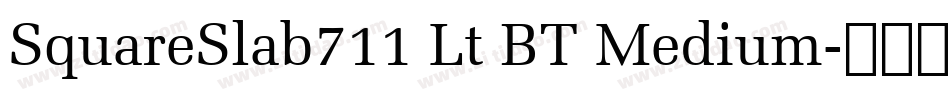 SquareSlab711 Lt BT Medium字体转换